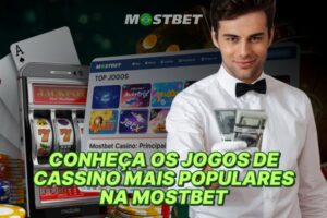 Conheça os jogos de cassino mais populares na Mostbet: Diversão e emoção garantidas