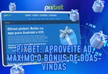 Pixbet: Aproveite ao máximo o bônus de Boas-Vindas