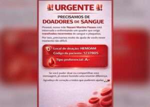 Familiares e amigos mobilizam campanha urgente por doadores de sangue A negativo para paciente internada em Manaus