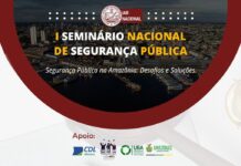 Seminário Nacional de Segurança Pública discute desafios e soluções para a segurança na Amazônia