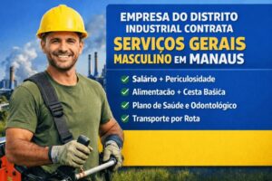 Empresa no Distrito Industrial de Manaus abre vaga para Serviços Gerais masculino