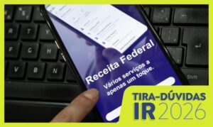 Entenda as principais mudanças do Imposto de Renda 2026